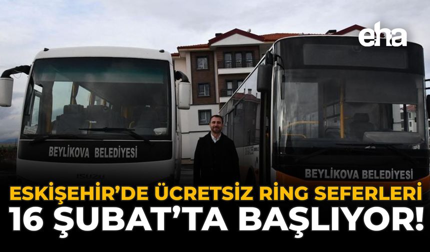 Eskişehir'de Ücretsiz Ring Seferleri 16 Şubat’ta Başlıyor!