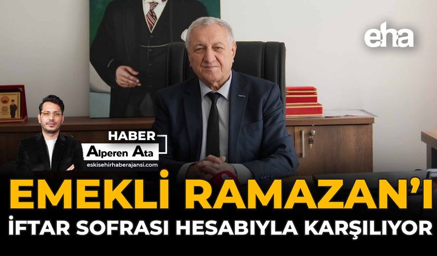 Emekli Ramazan'ı İftar Sofrası Hesabıyla Karşılıyor