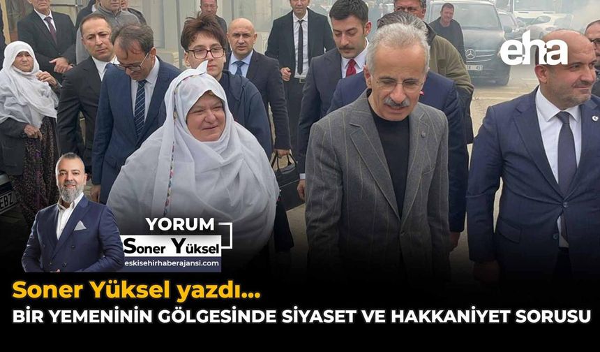 Bir Yemeninin Gölgesinde Siyaset ve Hakkaniyet Sorusu