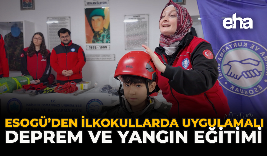 ESOGÜ’den İlkokullarda Uygulamalı Deprem ve Yangın Eğitimi