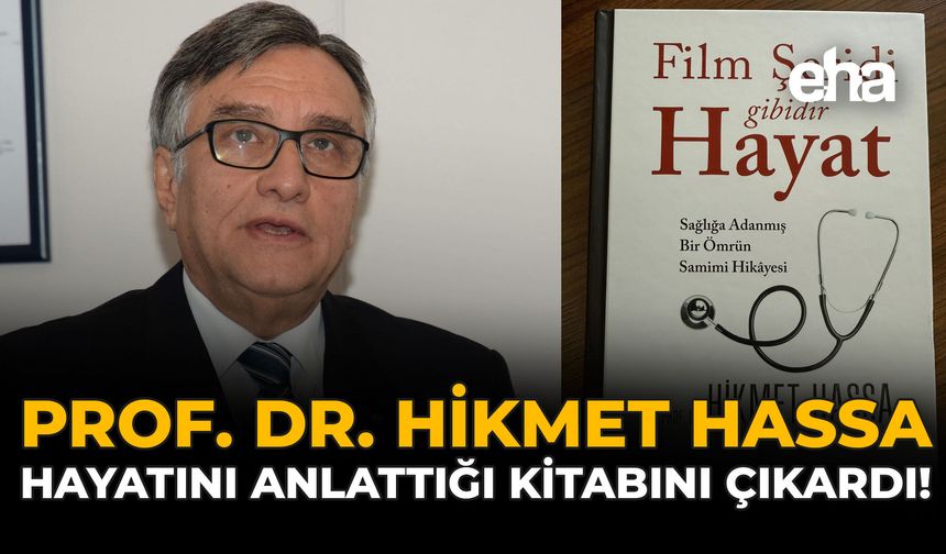 Prof. Dr. Hikmet Hassa, Hayatını Anlattığı Kitabını Çıkardı!