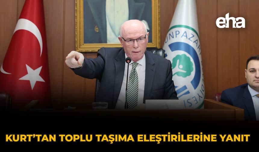 Kurt’tan Toplu Taşıma Eleştirilerine Yanıt