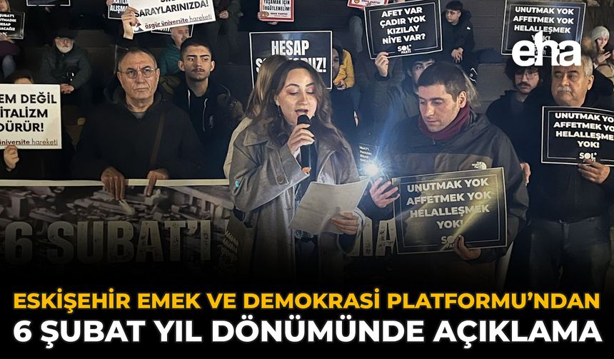 Eskişehir Emek ve Demokrasi Platformu’ndan 6 Şubat Yıl Dönümünde Açıklama