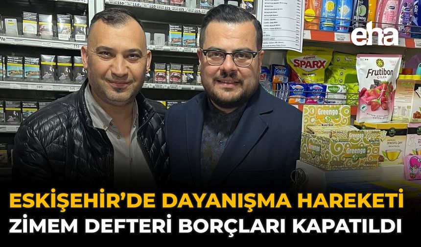 Eskişehir’de Dayanışma Hareketi: Zimem Defteri Borçları Kapatıldı