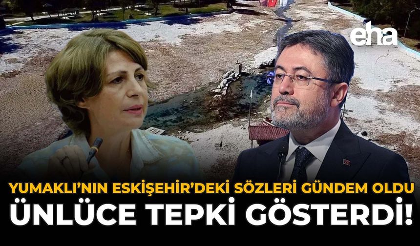 Yumaklı'nın Eskişehir'deki Sözleri Gündem Oldu: Ünlüce, Tepki Gösterdi!
