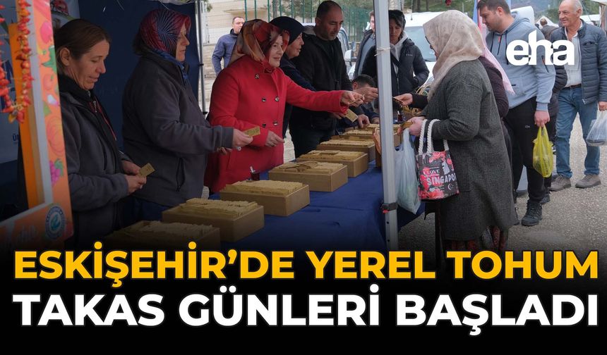 Eskişehir’de Yerel Tohum Takas Günleri Başladı