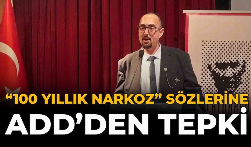 “100 Yıllık Narkoz” Sözlerine ADD’den Tepki
