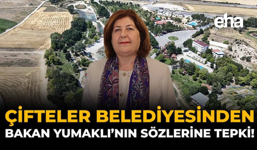 Çifteler Belediyesinden Bakan Yumaklı'nın Sözlerine Tepki!