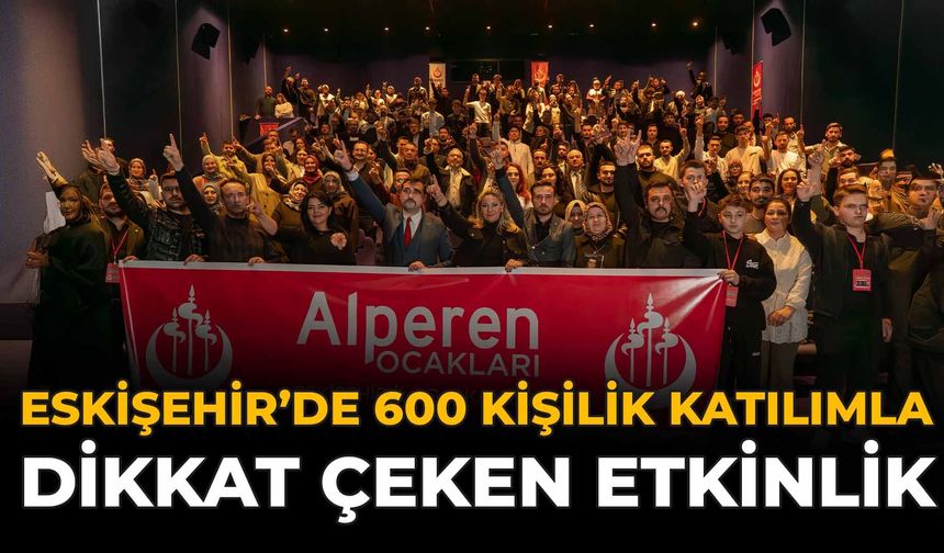 Eskişehir’de 600 Kişilik Katılımla Dikkat çeken Etkinlik