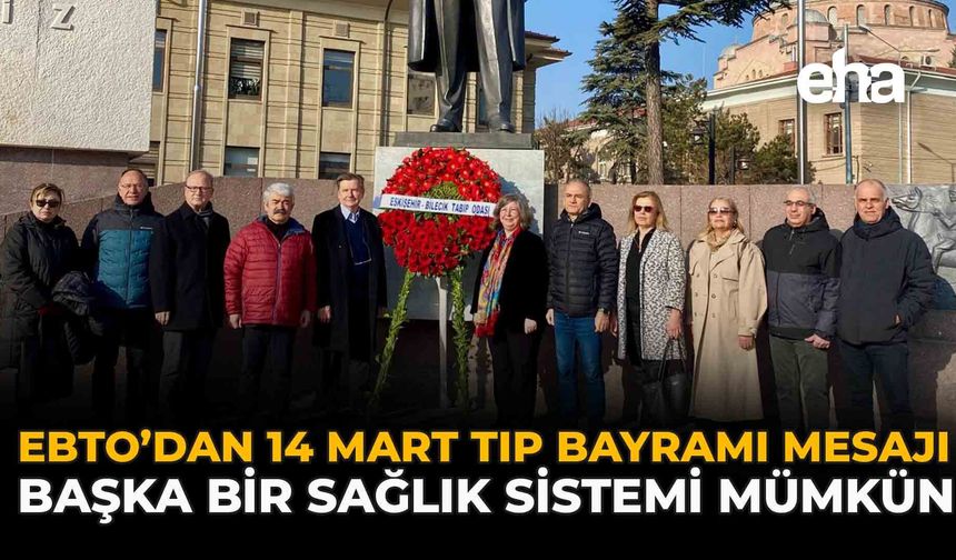 EBTO’dan 14 Mart Tıp Bayramı Mesajı: “Başka Bir Sağlık Sistemi Mümkün”