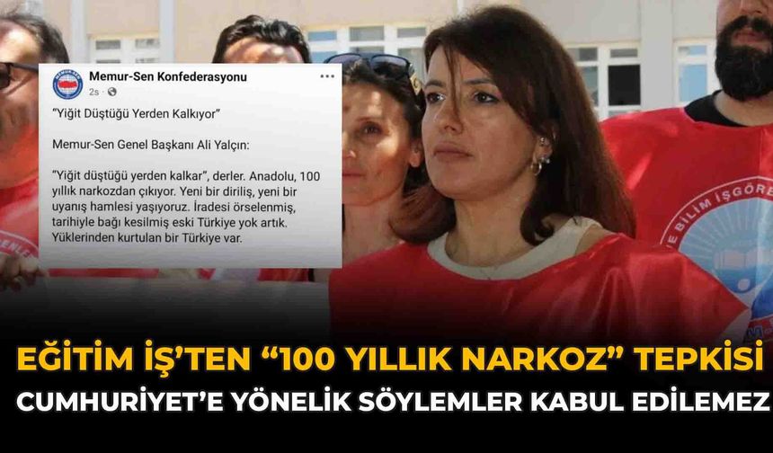 Eğitim İş’ten “100 Yıllık Narkoz” Tepkisi: “Cumhuriyet’e Yönelik Söylemler Kabul Edilemez”