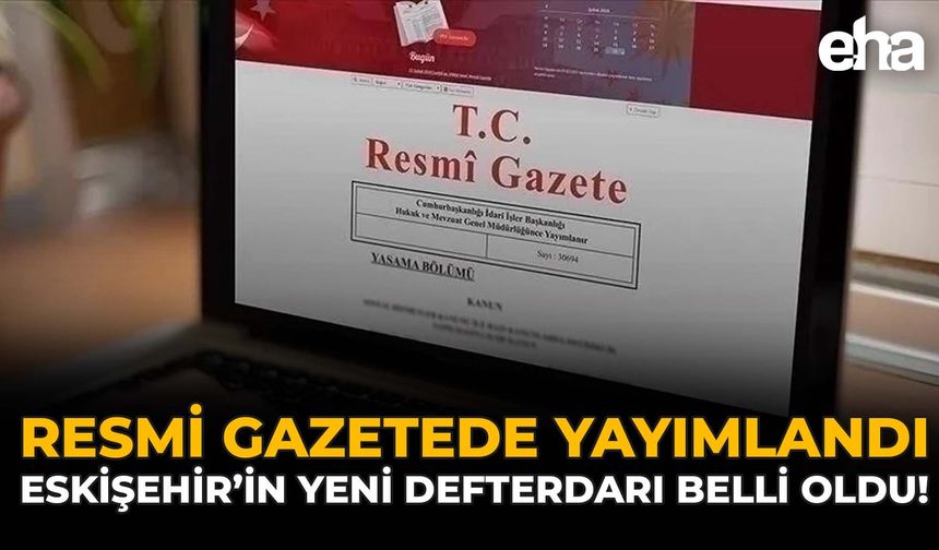 Resmi Gazete’de Yayımlandı: Eskişehir’in Yeni Defterdarı Belli Oldu