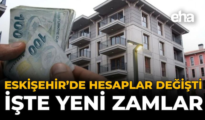 Eskişehir'de Hesaplar Değişti: İşte Yeni Zamlar