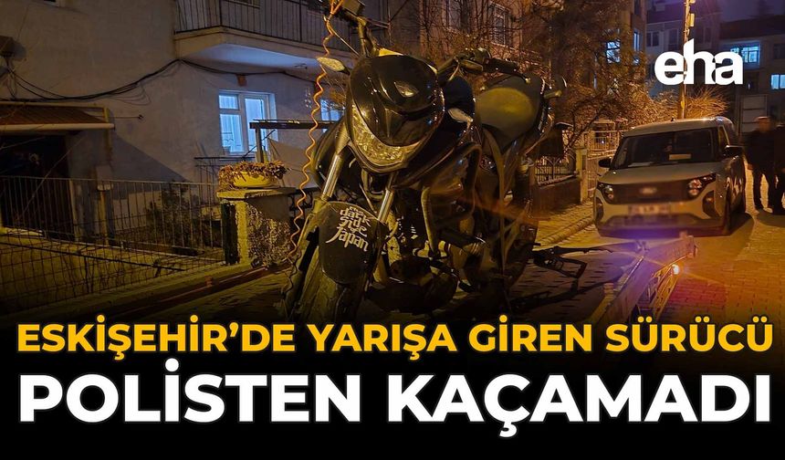 Eskişehir'de Yarışa Giren Sürücü Polisten Kaçamadı!