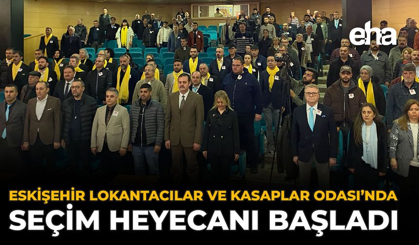Eskişehir Lokantacılar ve Kasaplar Odası’nda Seçim Heyecanı Başladı