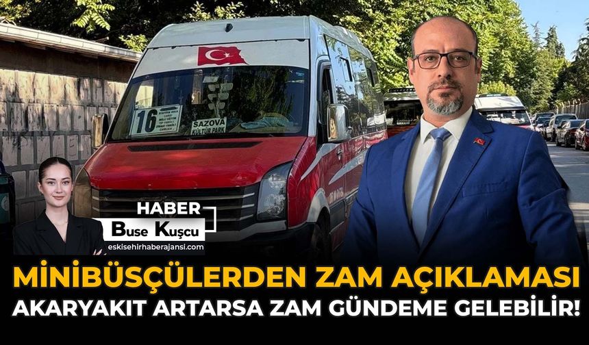 Minibüsçülerden Zam Açıklaması: Akaryakıt Artarsa Zam Gündeme Gelebilir!