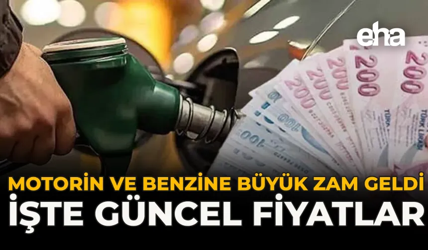 Motorin ve Benzine Büyük Zam Geldi: İşte Güncel Fiyatlar