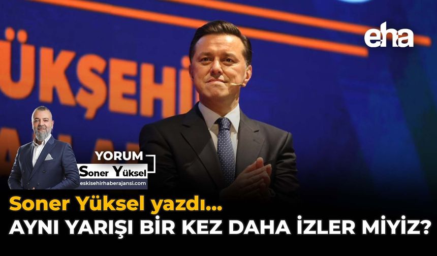 Aynı Yarışı Bir Kez Daha İzler miyiz?