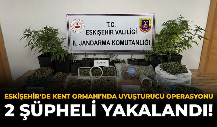 Eskişehir’de Kent Ormanı’nda Uyuşturucu Operasyonu: 2 Şüpheli Yakalandı