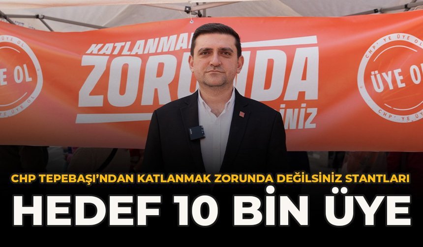 CHP Tepebaşı’ndan “Katlanmak Zorunda Değilsiniz” Stantları: Hedef 10 bin üye