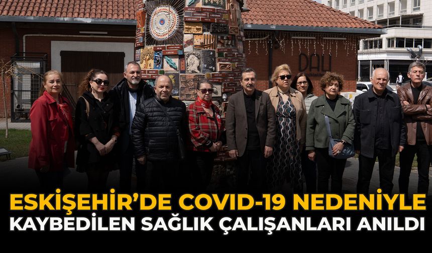 Eskişehir’de COVID-19 Nedeniyle Kaybedilen Sağlık Çalışanları Anıldı