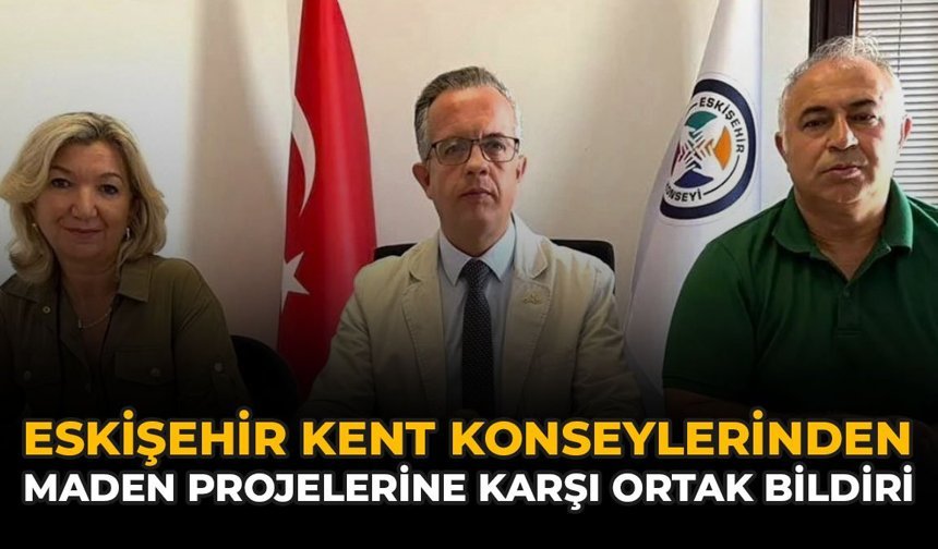 Eskişehir Kent Konseylerinden Maden Projesine Karşı Ortak Bildiri
