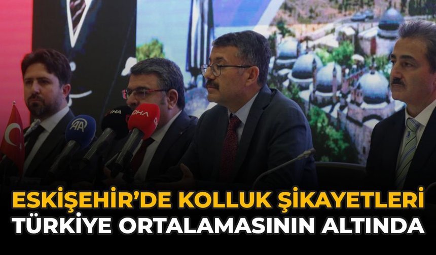 Eskişehir’de Kolluk Şikayetleri Türkiye Ortalamasının Altında