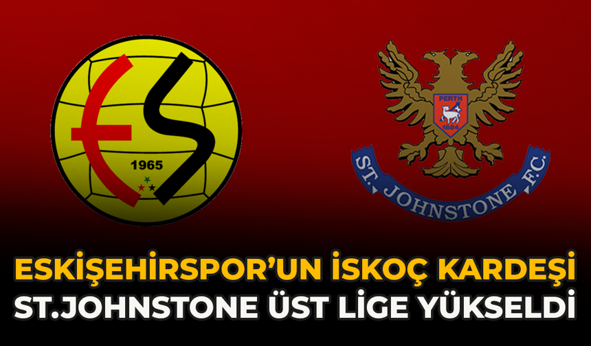 Eskişehirspor’un İskoç Kardeşi ST.Johnstone Üst Lige Yükseldi