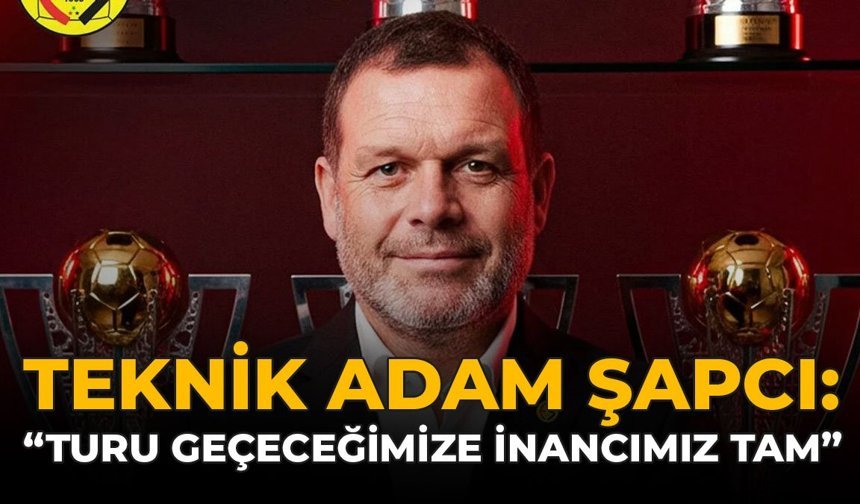 Teknik Adam Şapcı: "Turu Geçeceğimize İnancımız Tam"