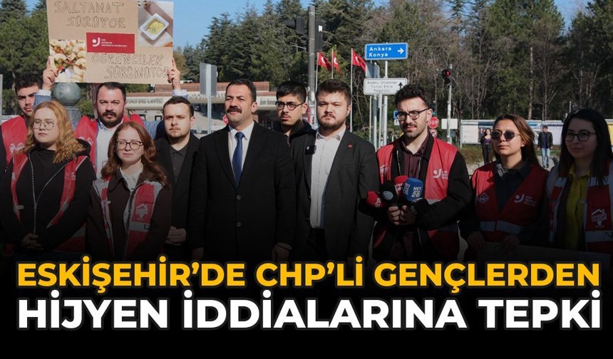 Eskişehir’de CHP’li Gençlerden Hijyen İddialarına Tepki