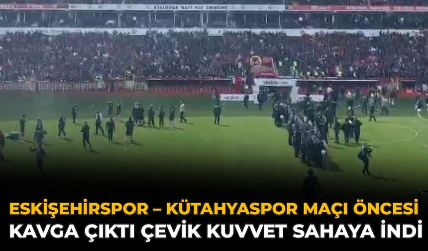 Eskişehirspor – Kütahyaspor Maçı Öncesi Kavga Çıktı Çevik Kuvvet Sahaya İndi