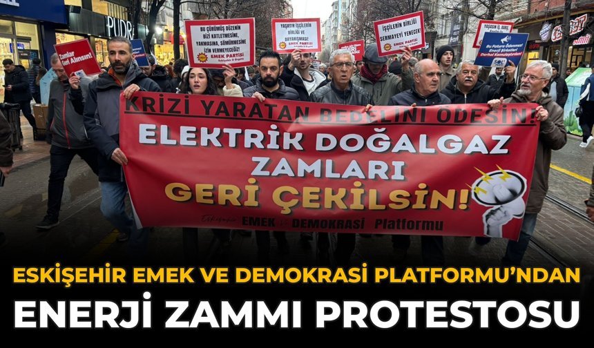 Eskişehir Emek ve Demokrasi Platformu’ndan Enerji Zammı Protestosu