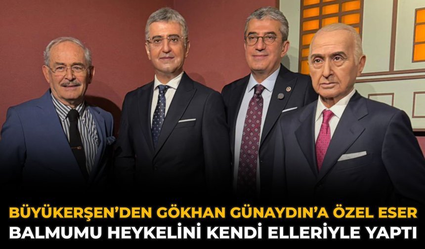 Büyükerşen’den Gökhan Günaydın’a Özel Eser: Balmumu Heykelini Kendi Elleriyle Yaptı