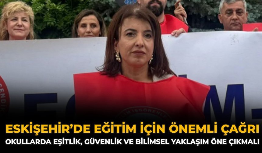 Eskişehir’de Eğitim İçin Önemli Çağrı: Okullarda Eşitlik, Güvenlik Ve Bilimsel Yaklaşım Öne Çıkmalı