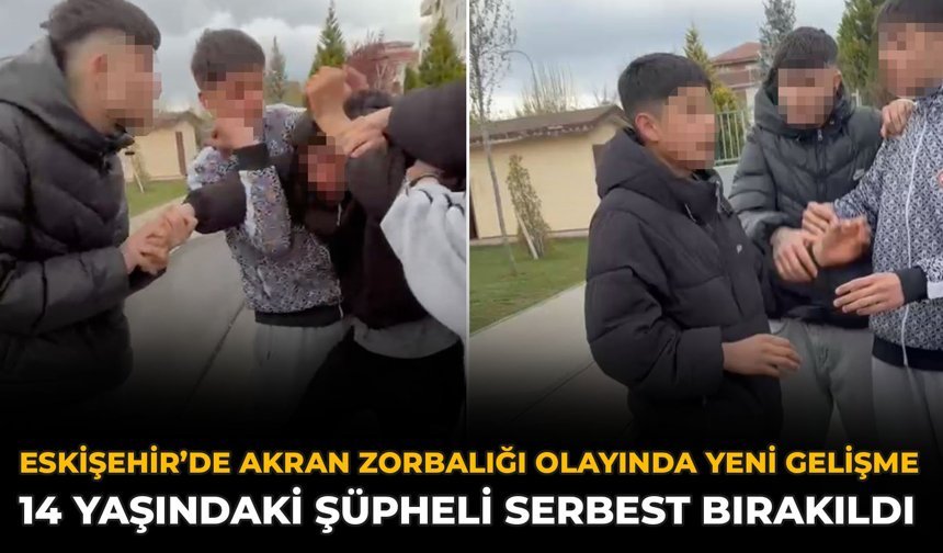 Eskişehir’de Akran Zorbalığı Olayında Yeni Gelişme: 14 Yaşındaki Şüpheli Serbest Bırakıldı