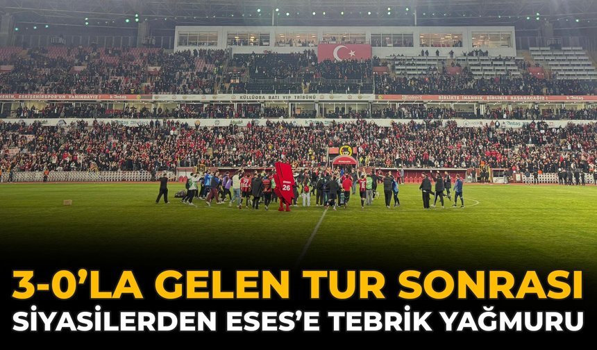 3-0’la Gelen Tur Sonrası Siyasilerden Eses’e Tebrik Yağmuru