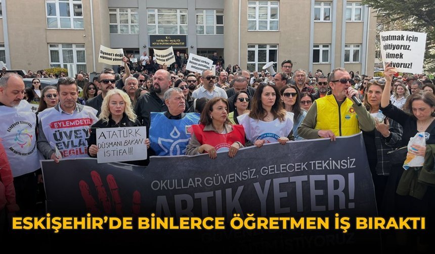 Eskişehir’de Binlerce Öğretmen İş Bıraktı