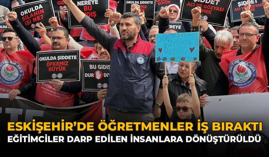 Eskişehir’de Öğretmenler İş Bıraktı: “Eğitimciler Darp Edilen İnsanlara Dönüştürüldü”