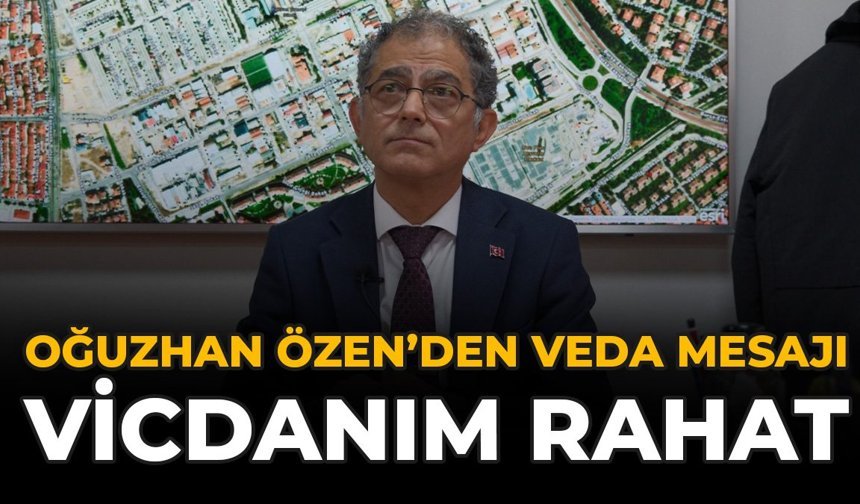 Oğuzhan Özen’den Veda Mesajı: Vicdanım Rahat