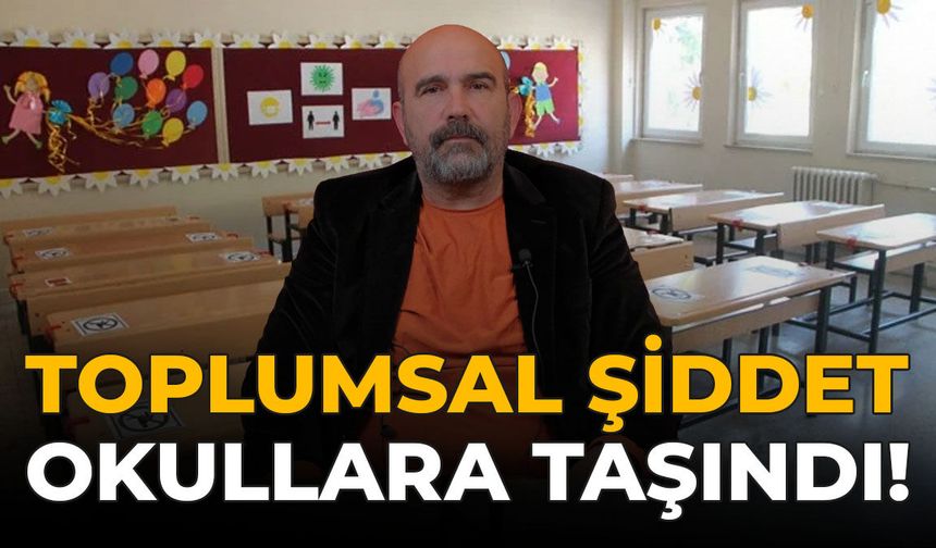 Toplumsal Şiddet Okullara Taşındı!
