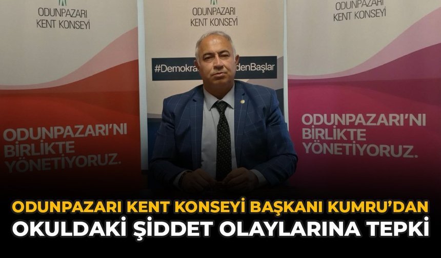 Odunpazarı Kent Konseyi Başkanı Kumru'dan Okullardaki Şiddet Olaylarına Tepki
