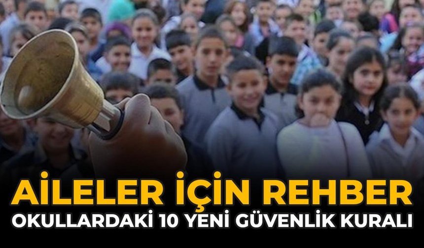 Aileler İçin Rehber: Okullardaki 10 Yeni Güvenlik Kuralı