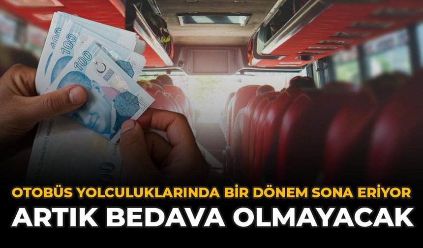 Otobüs Yolculuklarında Bir Dönem Sona Eriyor: Artık Bedava Olmayacak