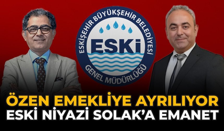 Özen Emekliye Ayrılıyor, ESKİ Niyazi Solak’a Emanet