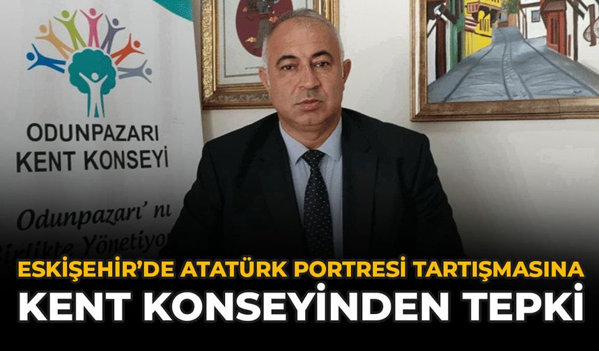 Eskişehir’de Atatürk Posteri Tartışmasına Kent Konseyinden Tepki