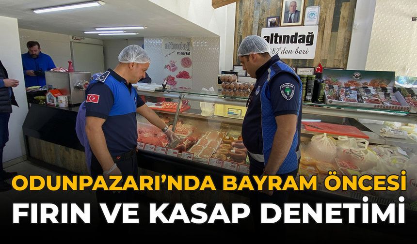 Odunpazarı’nda Bayram Öncesi Fırın ve Kasap Denetimi