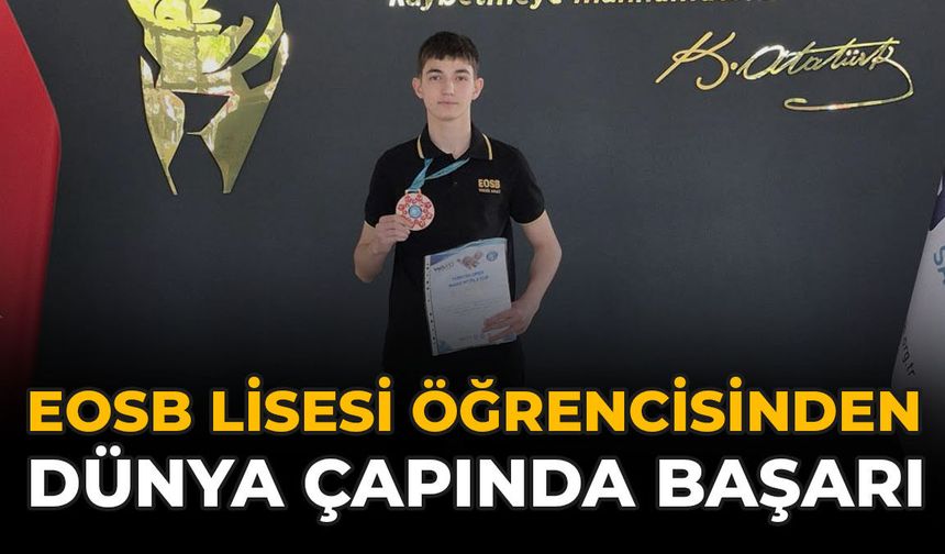 EOSB Lisesi Öğrencisinden Dünya Çapında Başarı