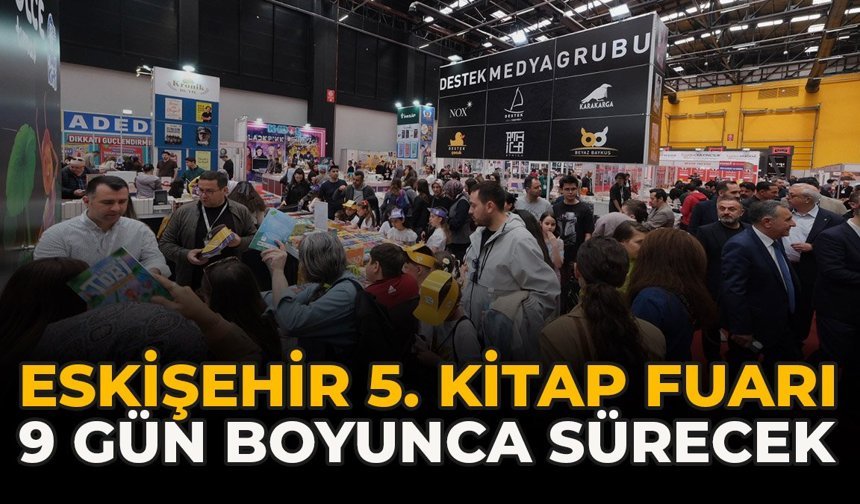 Eskişehir 5. Kitap Fuarı 9 Gün Boyunca Sürecek