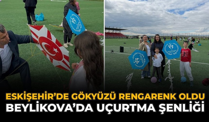 Eskişehir'de Gökyüzü Rengarenk Oldu: Beylikova’da Uçurtma Şenliği