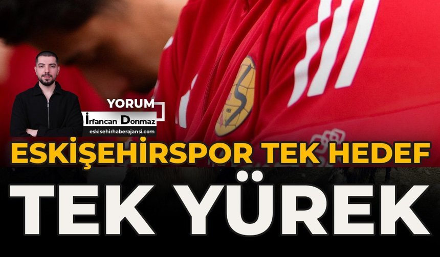 Eskişehirspor Tek Hedef Tek Yürek